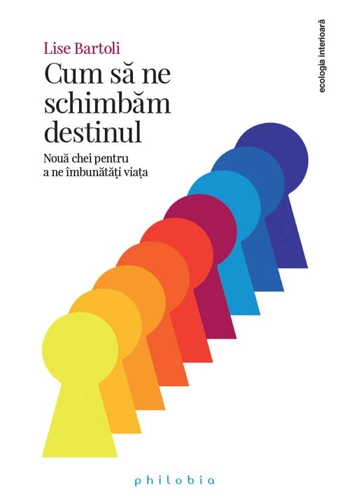 Cum sa ne schimbam destinul: 9 chei pentru a ne imbunatati viata