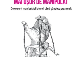 Cu cat sunt mai inteligent, cu atat sunt mai usor de manipulat