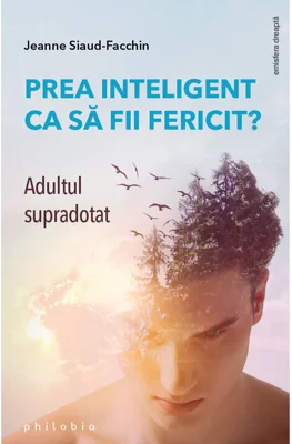 Prea inteligent ca sa fii fericit? Adultul supradotat