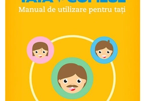Tata si copilul: manual de utilizare pentru tati