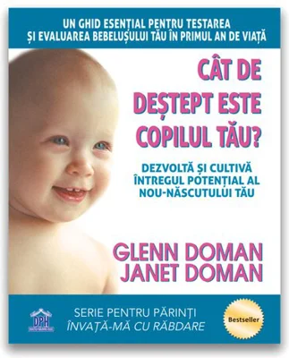 Cat de destept este copilul tau? Dezvolta si cultiva intregul potential al nou-nascutului tau