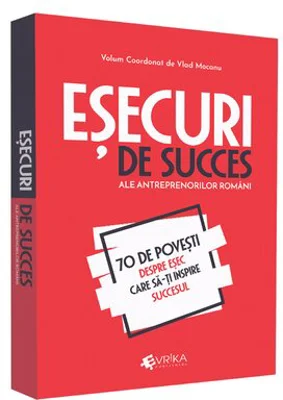 Esecuri de succes ale antreprenorilor romani