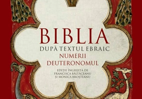Biblia dupa textul ebraic. Numerii. Deuteronomul