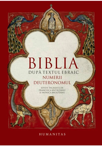 Biblia dupa textul ebraic. Numerii. Deuteronomul