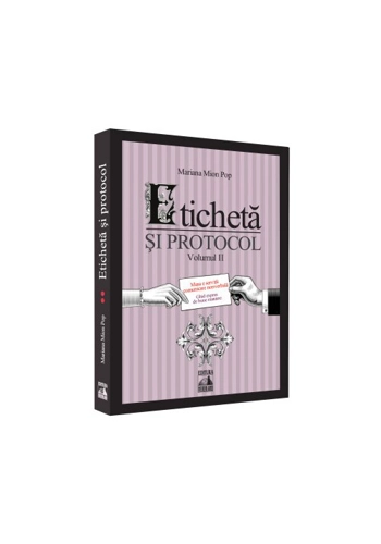 Eticheta si protocol. Masa e servita: comunicare nonverbala - Volumul II