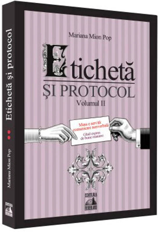 Eticheta si protocol. Masa e servita: comunicare nonverbala - Volumul II