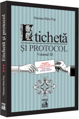 Eticheta si protocol. Volumul III Santajabil cu si fara voie: comunicare subliminala