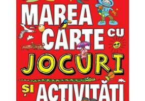 Marea carte cu jocuri si activitati