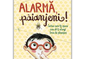 Alarma, paianjeni!: Cartea care iti spune cum sa-ti alungi frica de paianjeni