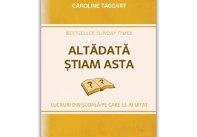 Altadata stiam asta: Lucruri din scoala pe care le-ai uitat