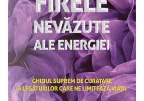 Firele nevazute ale energiei