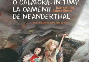 O calatorie in timp la Oamenii de Neanderthal