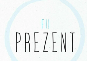 Fii prezent