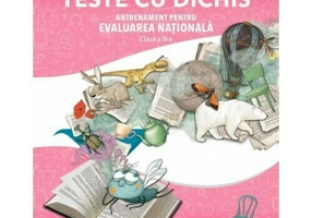 TESTE CU DICHIS. Antrenament pentru EVALUAREA NATIONALĂ – Clasa a II-a