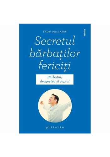 Secretul barbatilor fericiti