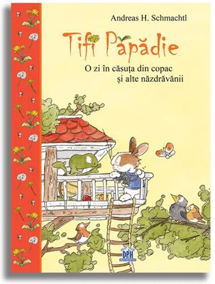 Tifi Papadie: O zi in casuta din copac si alte nazdravanii