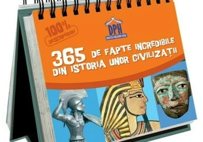 Sunt imbatabil - 365 de fapte incredibile din istoria unor civilizatii