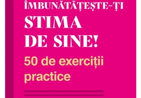 Imbunatateste-ti stima de sine!