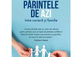 Parintele de azi intre cariera si familie