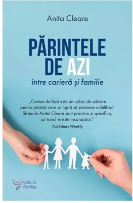 Parintele de azi intre cariera si familie
