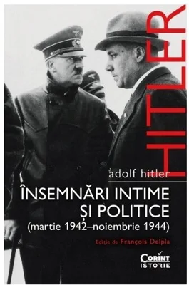 Adolf Hitler. Insemnari intime si politice (vol.2)