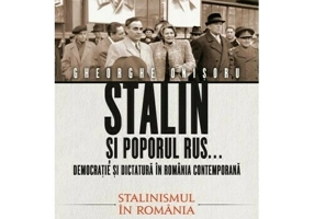 Stalin si poporul rus... Democratie si dictatura in Romania contemporana. Stalinismul in Romania (vol 2)