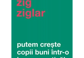 Putem creste copii buni intr-o lume negativa!