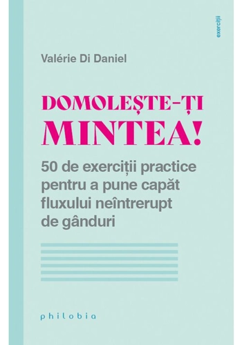 Domoleste-ti mintea!