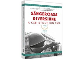 Crimele Revolutiei - Sangeroasa Diversiune a KGB-istilor din FSN