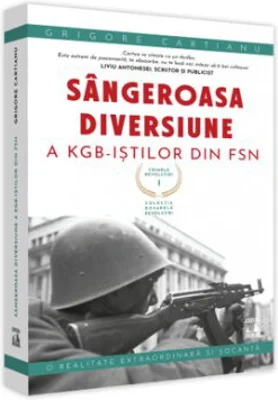 Crimele Revolutiei - Sangeroasa Diversiune a KGB-istilor din FSN