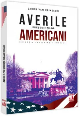 Averile presedintilor americani
