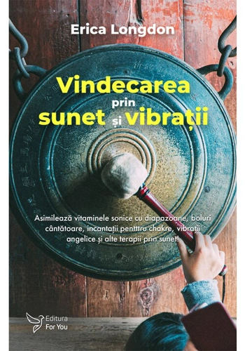 Vindecarea prin sunet si vibratii