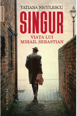 Singur. Viata lui Mihail Sebastian