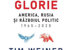 Nebunie si glorie. America, Rusia si Razboiul Politic 1945-2020