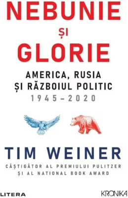 Nebunie si glorie. America, Rusia si Razboiul Politic 1945-2020