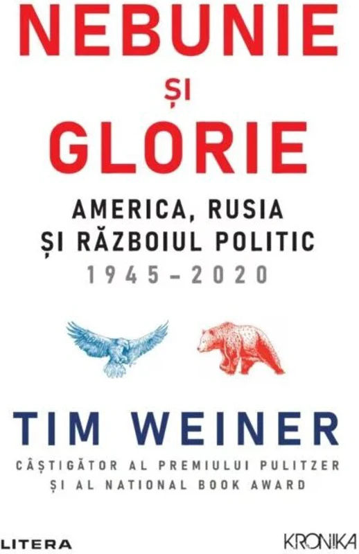Nebunie si glorie. America, Rusia si Razboiul Politic 1945-2020