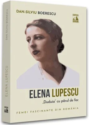 Elena Lupescu, „Duduia” cu parul de foc