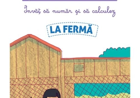 Povestile mele Montessori. Invat sa numar si sa calculez. La Ferma
