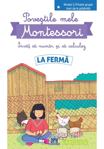 Povestile mele Montessori. Invat sa numar si sa calculez. La Ferma