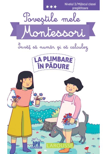Povestile mele Montessori. Invat sa numar si sa calculez. La plimbare in padure