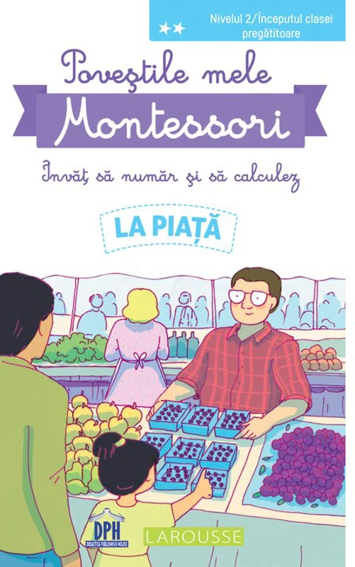 Povestile mele Montessori. Invat sa numar si sa calculez. La Piata