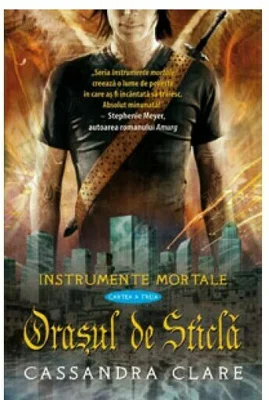 Orasul de Sticla (Instrumente Mortale, cartea a 3-a)