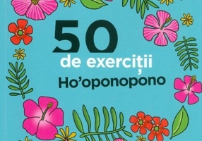 50 de exercitii Ho'oponopono