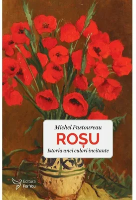Rosu. Istoria unei culori incitante