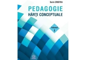 Pedagogie. Harti Conceptuale. Volumul I