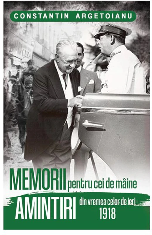 Memorii pentru cei de maine, Amintiri din vremea celor de ieri 1918 (vol. 3)