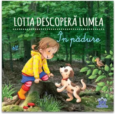Lotta descopera lumea: In padure
