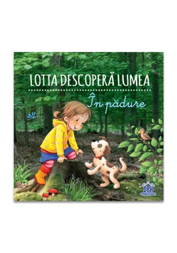 Lotta descopera lumea: In padure