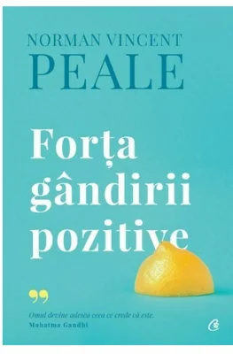 Forta gandirii pozitive. Editie de colectie