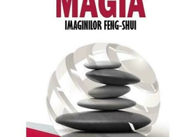 Magia imaginilor Feng-Shui